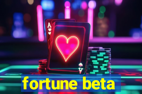 fortune beta